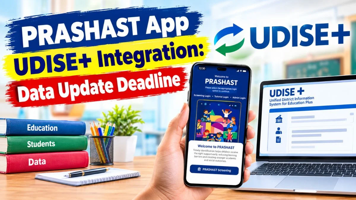 PRASHAST App UDISE+ Integration: Data Update Deadline